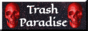 button that reads trash paradise. on either side of the text are skulls cycling through the colors red, yellow, and green